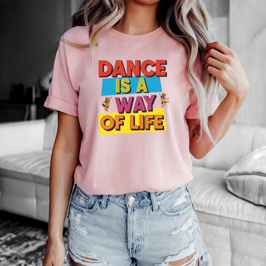 Dance is a Way of Life   | Unisex T-Shirt